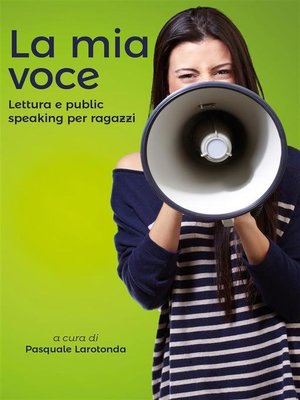 cover image of La mia voce--Lettura e public speaking per ragazzi